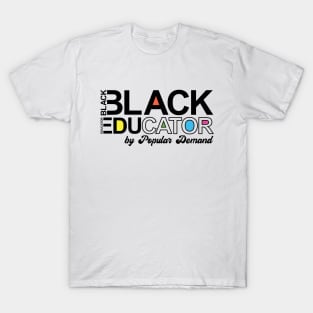 Black Educator by popular demand T-Shirt